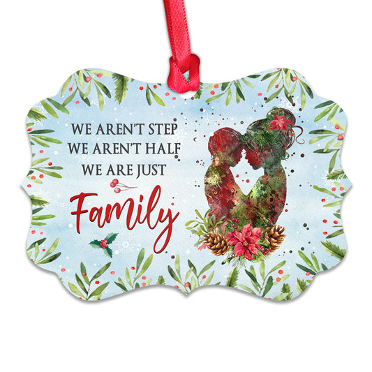 Mother Gift Stepmom We Are Just Family Metal Ornament - Christmas Ornament - Christmas Gift