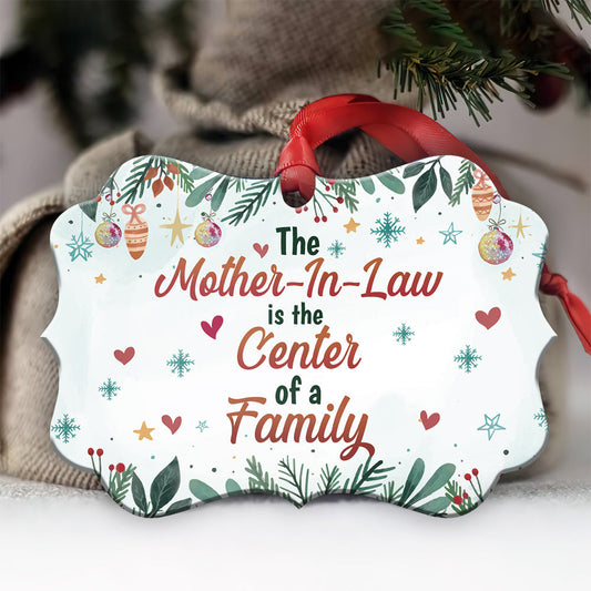 Mother Gift The Mother In Law Is The Center Of A Family Ornament - Christmas Ornament - Ciaocustom