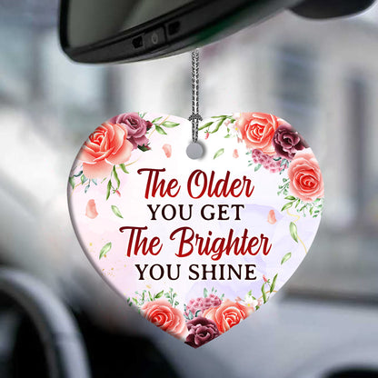 Mother Gift The Older You Get The Brighter You Shine Heart Ceramic Ornament - Christmas Ornament - Christmas Gift