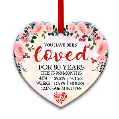 Mother Gift You Have Been Loved For 80 Years Heart Ornament - Christmas Ornament - Ciaocustom