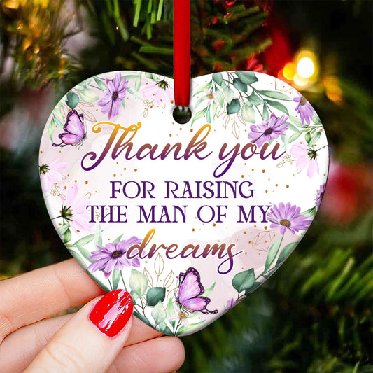 Mother In Law Gift Thank You For Raising The Man Of My Dreams Heart Ceramic Ornament - Christmas Ornament - Christmas Gift