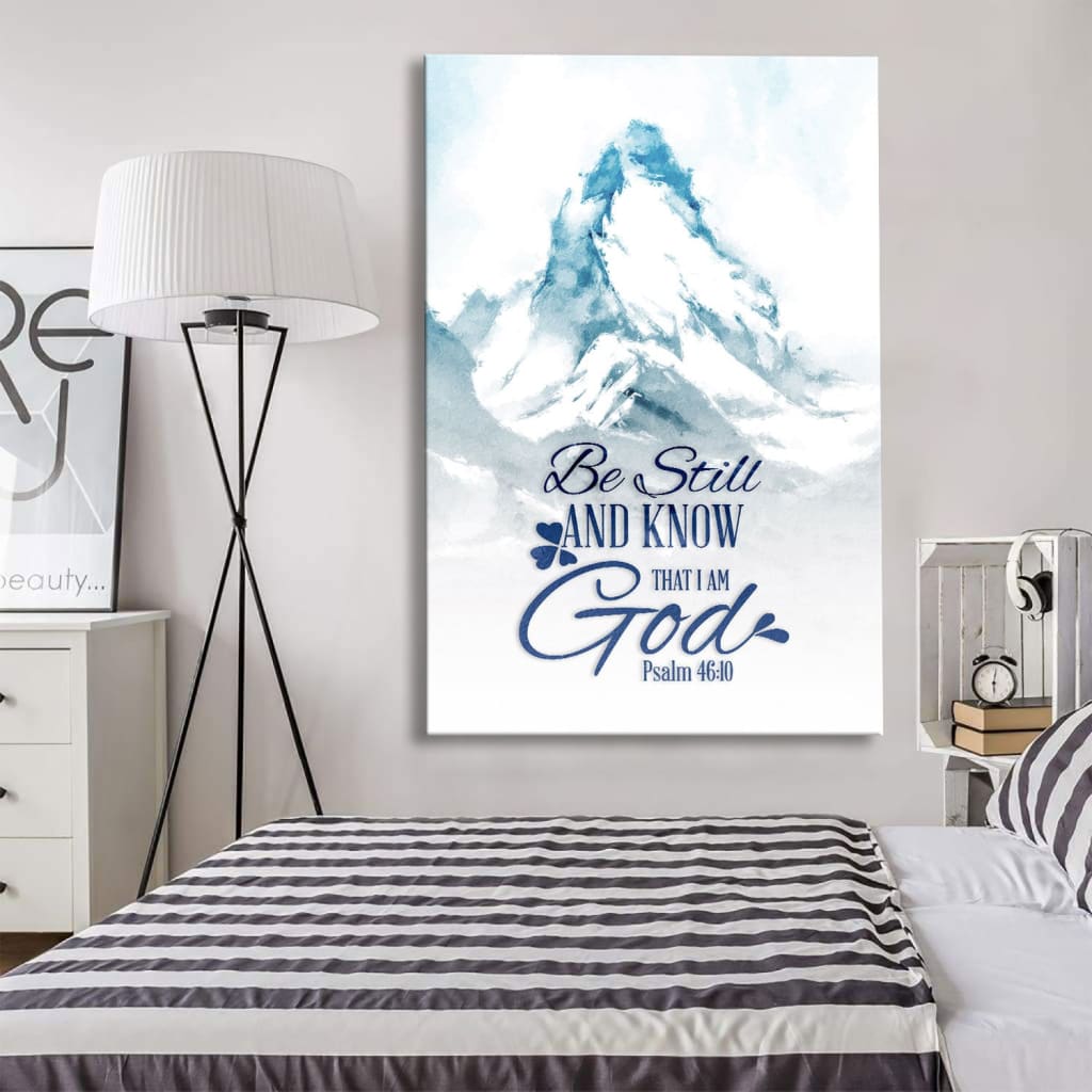 Mountain Be Still And Know That I Am God Psalm 4610 Canvas Art - Bible Verse Canvas - Scripture Wall Art