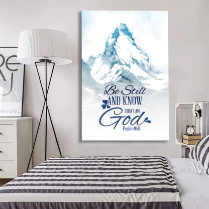 Mountain Be Still And Know That I Am God Psalm 4610 Canvas Art - Bible Verse Canvas - Scripture Wall Art