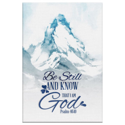 Mountain Be Still And Know That I Am God Psalm 4610 Canvas Art - Bible Verse Canvas - Scripture Wall Art