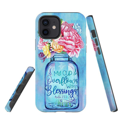 My Cup Overflows With Blessings Psalms 235 Bible Verse Phone Case - Inspirational Bible Scripture iPhone Cases