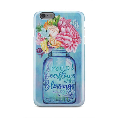 My Cup Overflows With Blessings Psalms 235 Bible Verse Phone Case - Inspirational Bible Scripture iPhone Cases