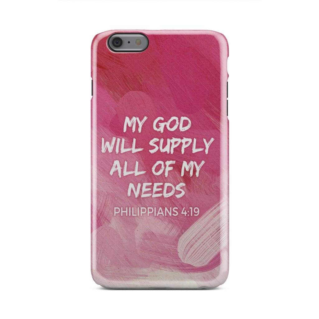 My God Will Supply All Of My Needs Philippians 419 Phone Case - Inspirational Bible Scripture iPhone Cases