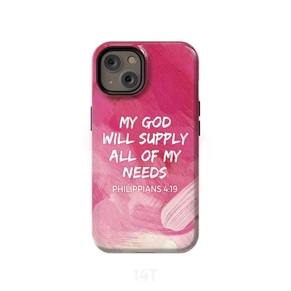 My God Will Supply All Of My Needs Philippians 419 Phone Case - Scripture Phone Cases - Iphone Cases Christian