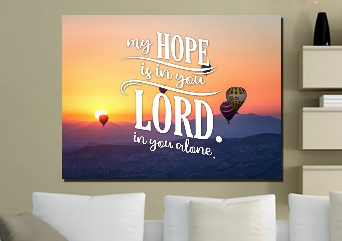 My Hope Is In You Lord In You Alone Wall Art Canvas Print - Christian Canvas Wall Art