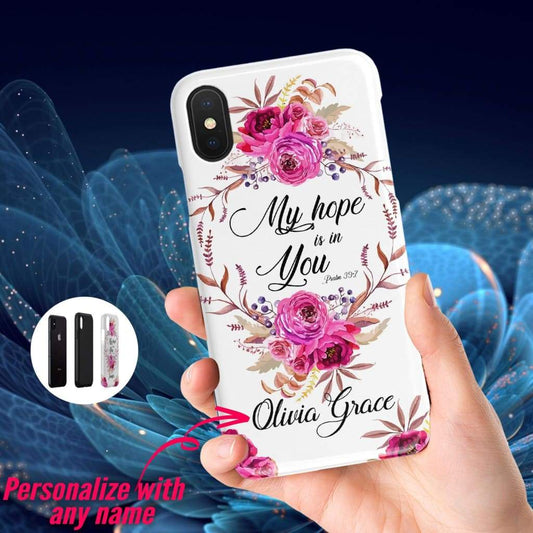 My Hope Is In You Psalm 397 Personalized Name Iphone Case - Christian Phone Cases - Religious Phone Case