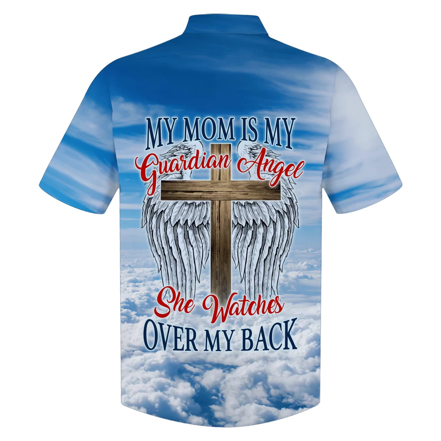 My Mom Is My Guardian Angel Hawaiian Shirts - Christian Hawaiian Shirt - Hawaiian Summer Shirts