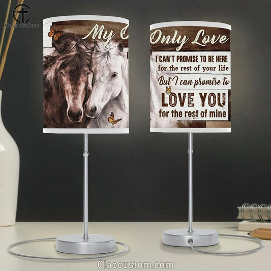 My Only Love I Can't Promise To Be Here For The Rest Of Your Life Couple Horse Table Lamp Prints - Christian Lamp Art - Religious Home Decor