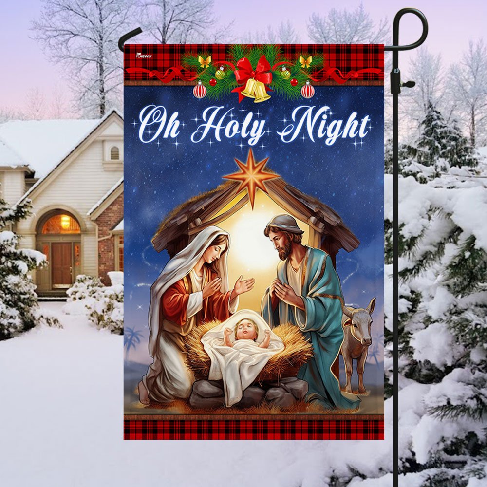 Nativity Of Jesus Oh Holy Night Christmas Flag - Religious Christmas House Flags