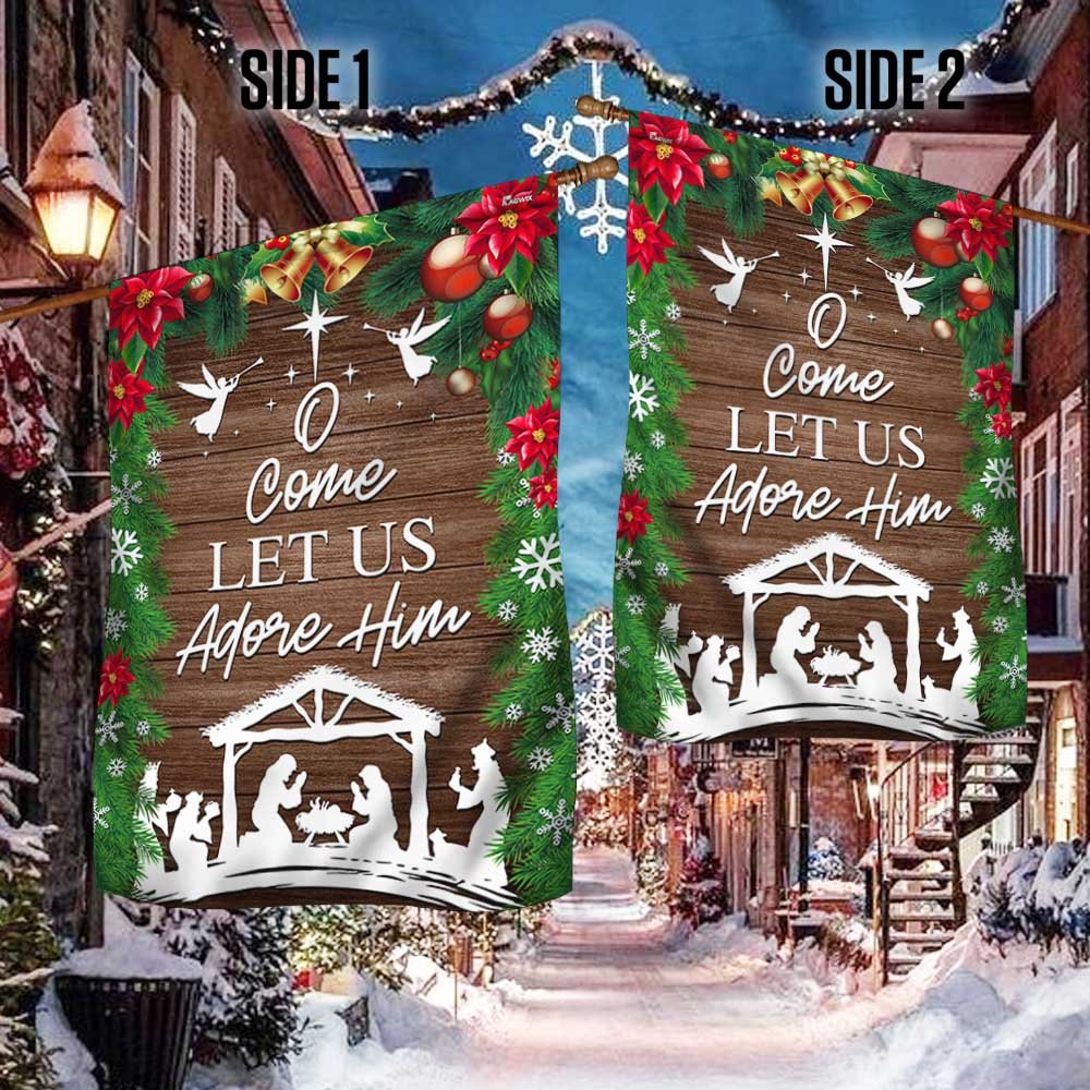 Nativity of Jesus Holy Night Christmas Flag O Come Let us Adore Him - Religious Christmas House Flags