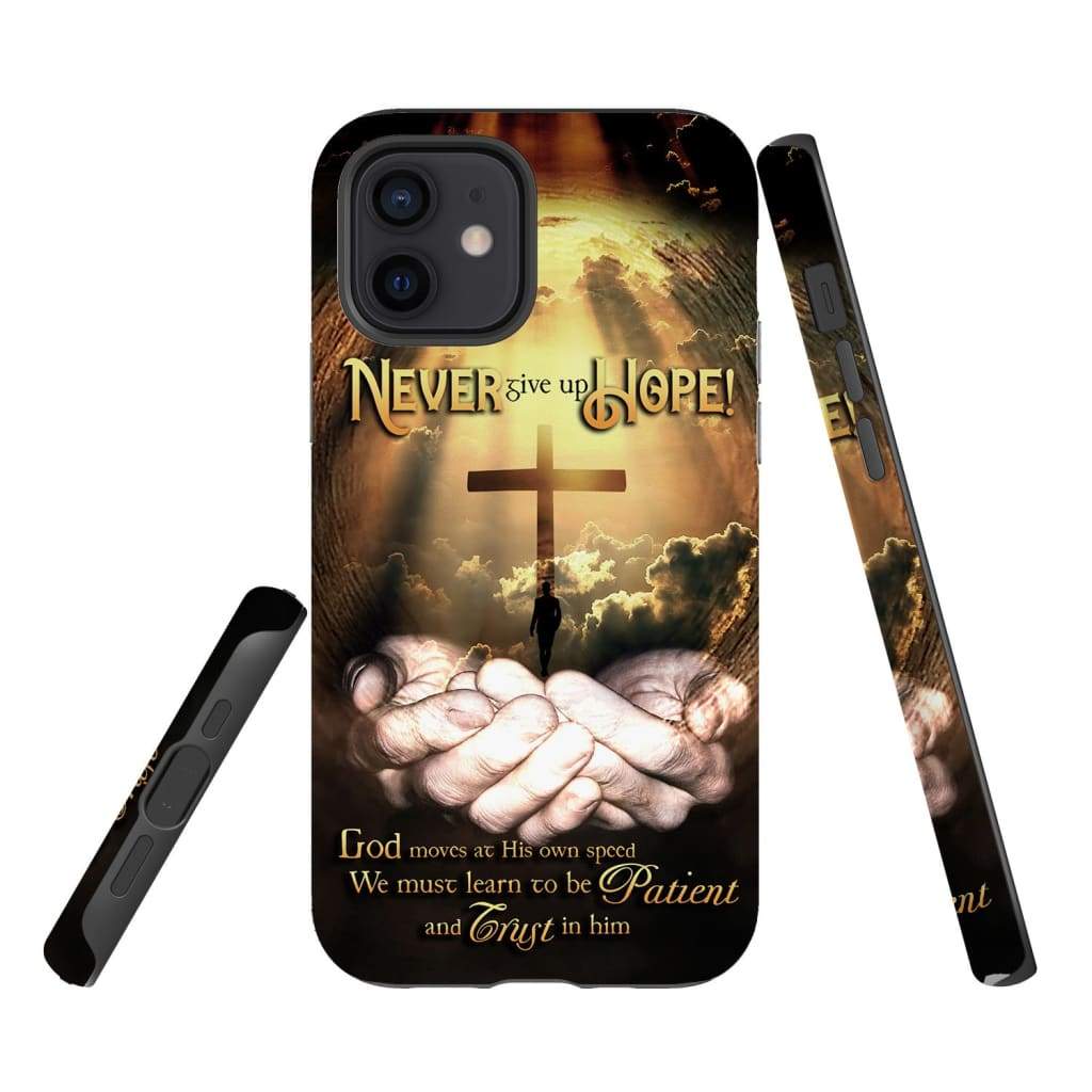 Never Give Up Hope God Moves At His Own Speed Phone Case - Scripture Phone Cases - Iphone Cases Christian