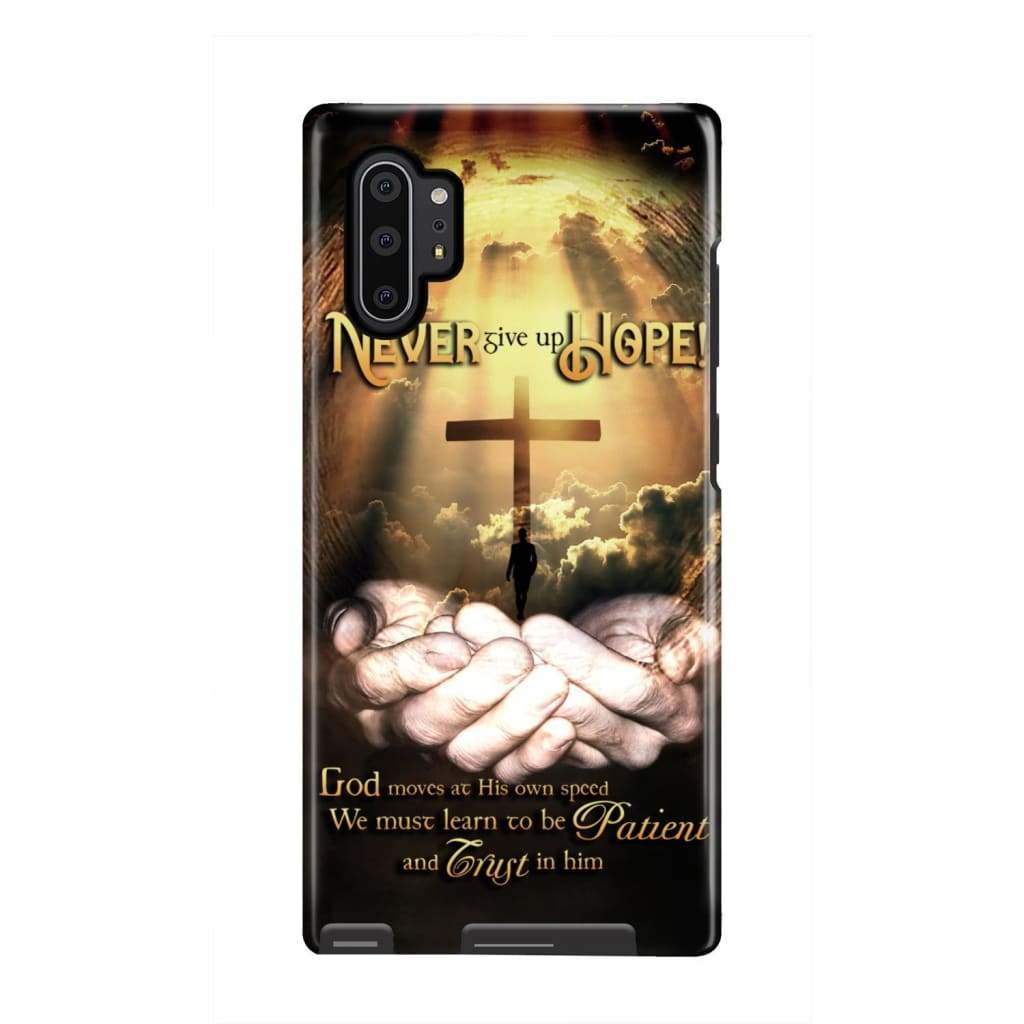 Never Give Up Hope God Moves At His Own Speed Phone Case - Scripture Phone Cases - Iphone Cases Christian