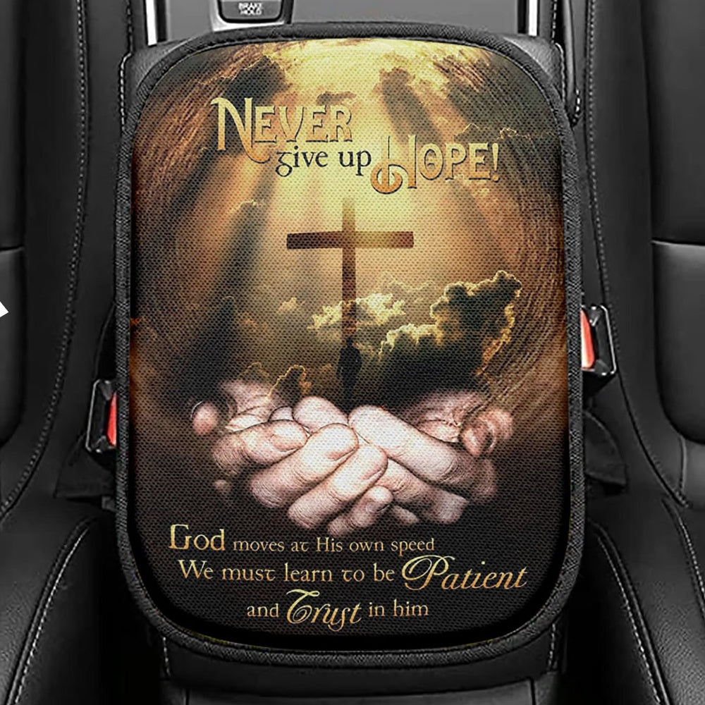 Never Give Up Hope God Moves At His Own Speed Seat Box Cover, Inspirational Car Center Console Cover, Christian Car Interior Accessories