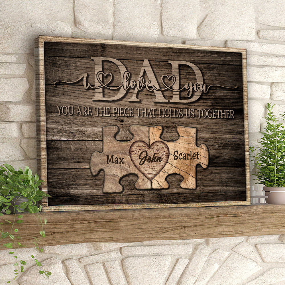 Custom Name Wall Art For Family - Personalized Canvas For Dad - You Are The Piece That Holds Us Together - Heart Puzzle Birthday Gift - Ciaocustom