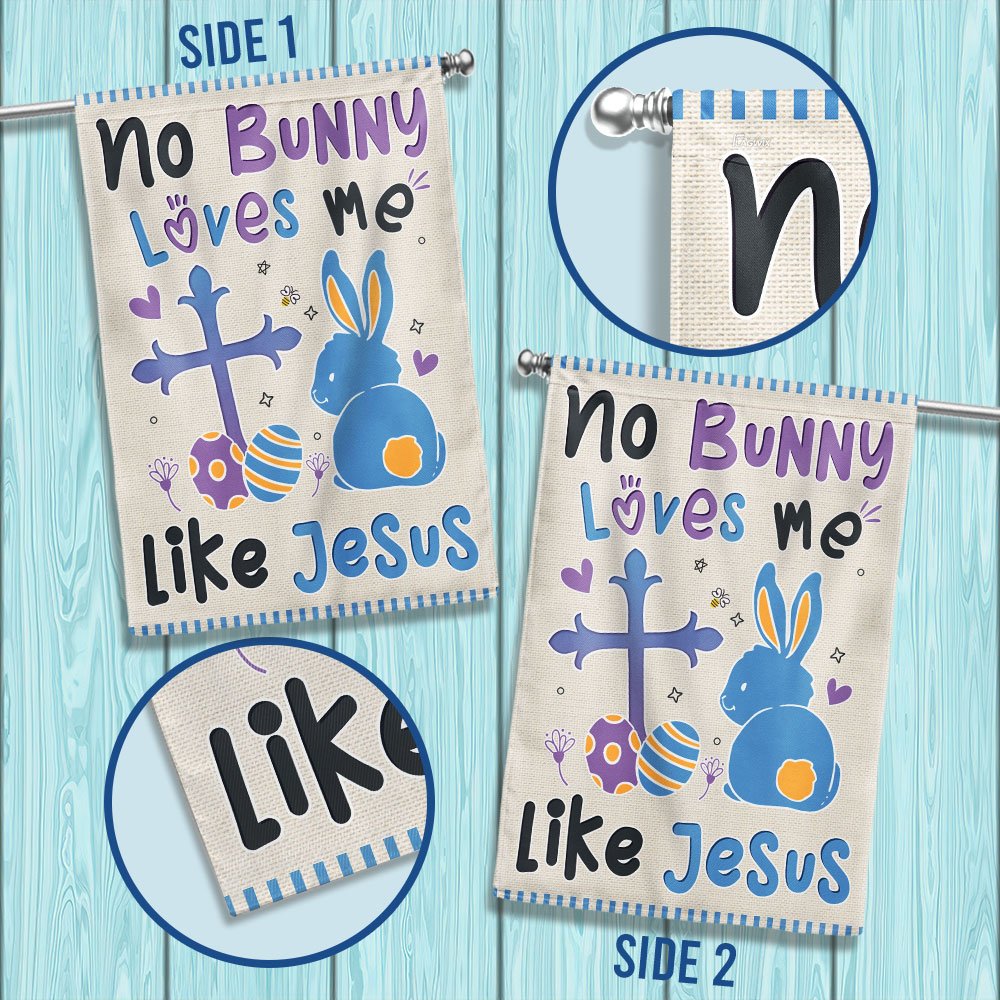 No Bunny Loves Me Like Jesus Easter Flag - Religious Easter House Flags - Christian Flag
