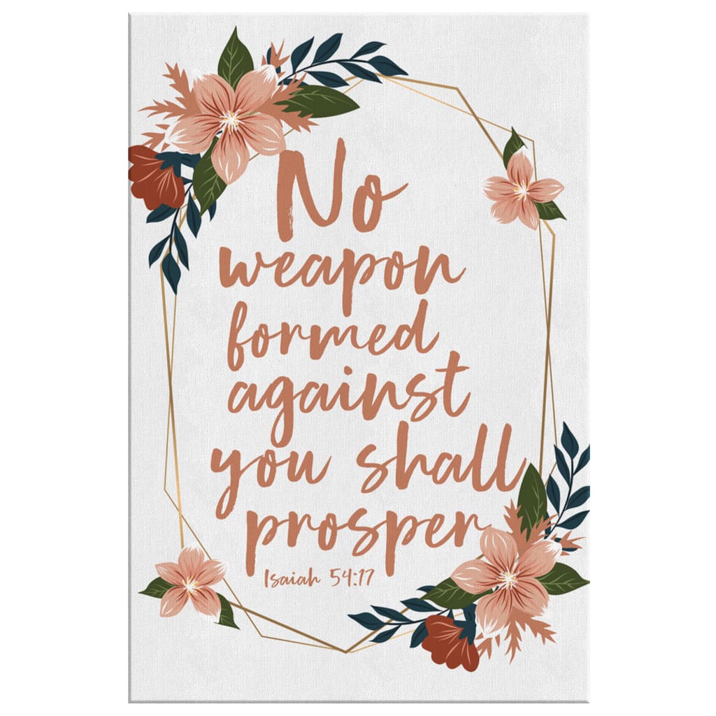 No Weapon Formed Against You Shall Prosper Isaiah 5417 Canvas Art - Bible Verse Canvas - Scripture Wall Art