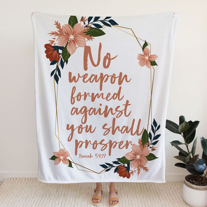 No Weapon Formed Against You Shall Prosper Isaiah 5417 Fleece Blanket - Christian Blanket - Bible Verse Blanket