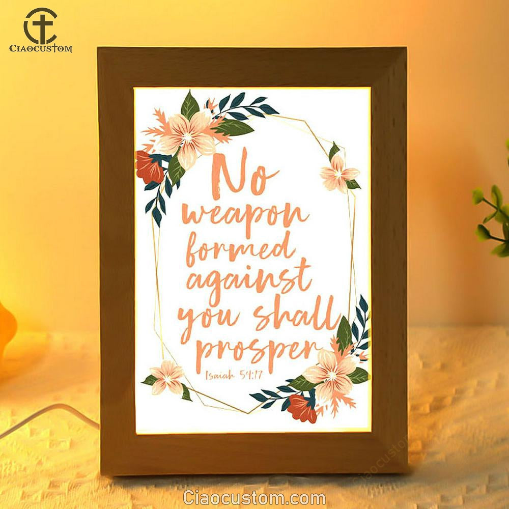 No Weapon Formed Against You Shall Prosper Isaiah 5417 Frame Lamp Prints - Bible Verse Wooden Lamp - Scripture Night Light