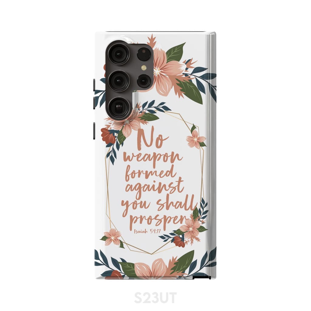 No Weapon Formed Against You Shall Prosper Isaiah 5417 Phone Case - Scripture Phone Cases - Iphone Cases Christian