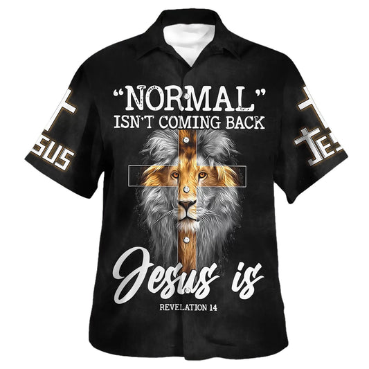 Normal Isn't Coming Back But Jesus Is Cross Christian Hawaiian Shirts For Men & Women - Christian Hawaiian Shirt - Hawaiian Summer Shirts