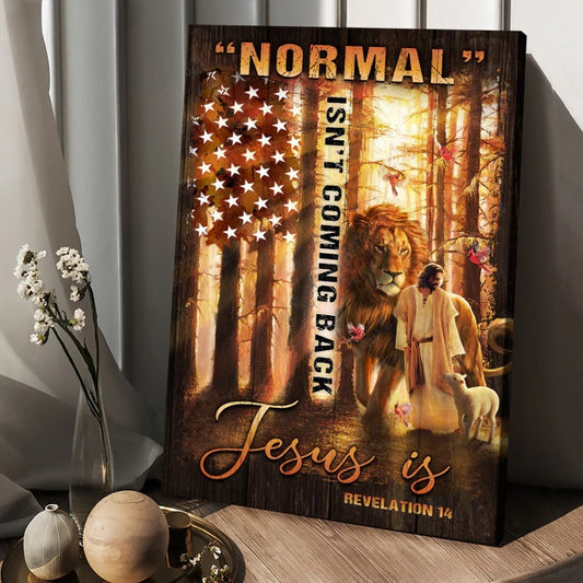Normal Isn't Coming Back Jesus Is Canvas - Amazing Forest Animal Of God  Painting - American Flag Canvas Wall Art - Christian Wall Posters - Religious Wall Decor