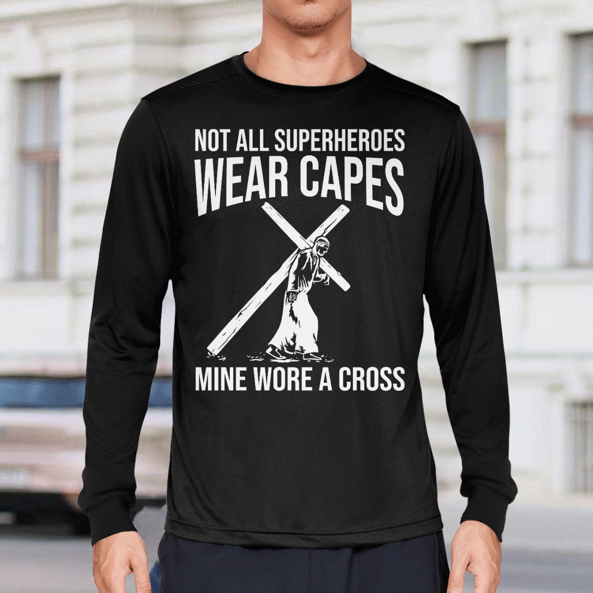 Not All Superheroes Wear Capes Mine Wore A Cross, God T-Shirt, Jesus Sweatshirt Hoodie, Faith T-Shirt