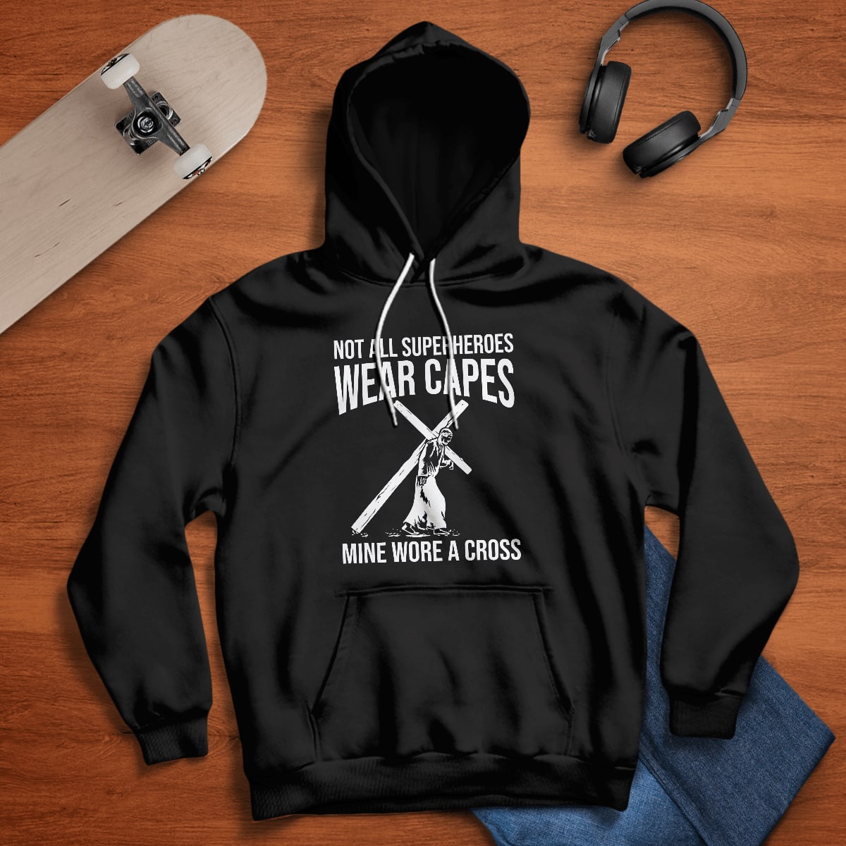 Not All Superheroes Wear Capes Mine Wore A Cross, God T-Shirt, Jesus Sweatshirt Hoodie, Faith T-Shirt