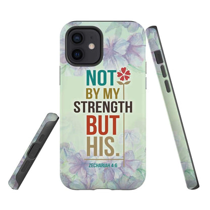 Not By My Strength But His Zechariah 46 Bible Verse Phone Case - Scripture Phone Cases - Iphone Cases Christian