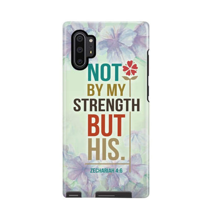 Not By My Strength But His Zechariah 46 Bible Verse Phone Case - Scripture Phone Cases - Iphone Cases Christian