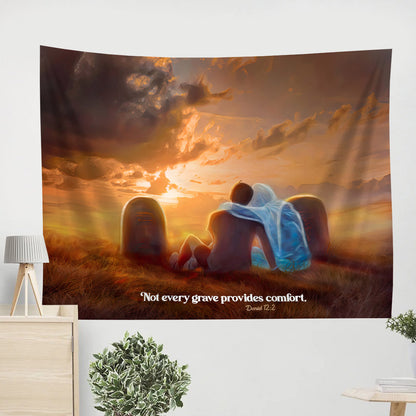 Not Every Grave Provides Comfort Daniel 12 2 - Bible Tapestry - Tapestry Of Jesus - Christian Wall Tapestry