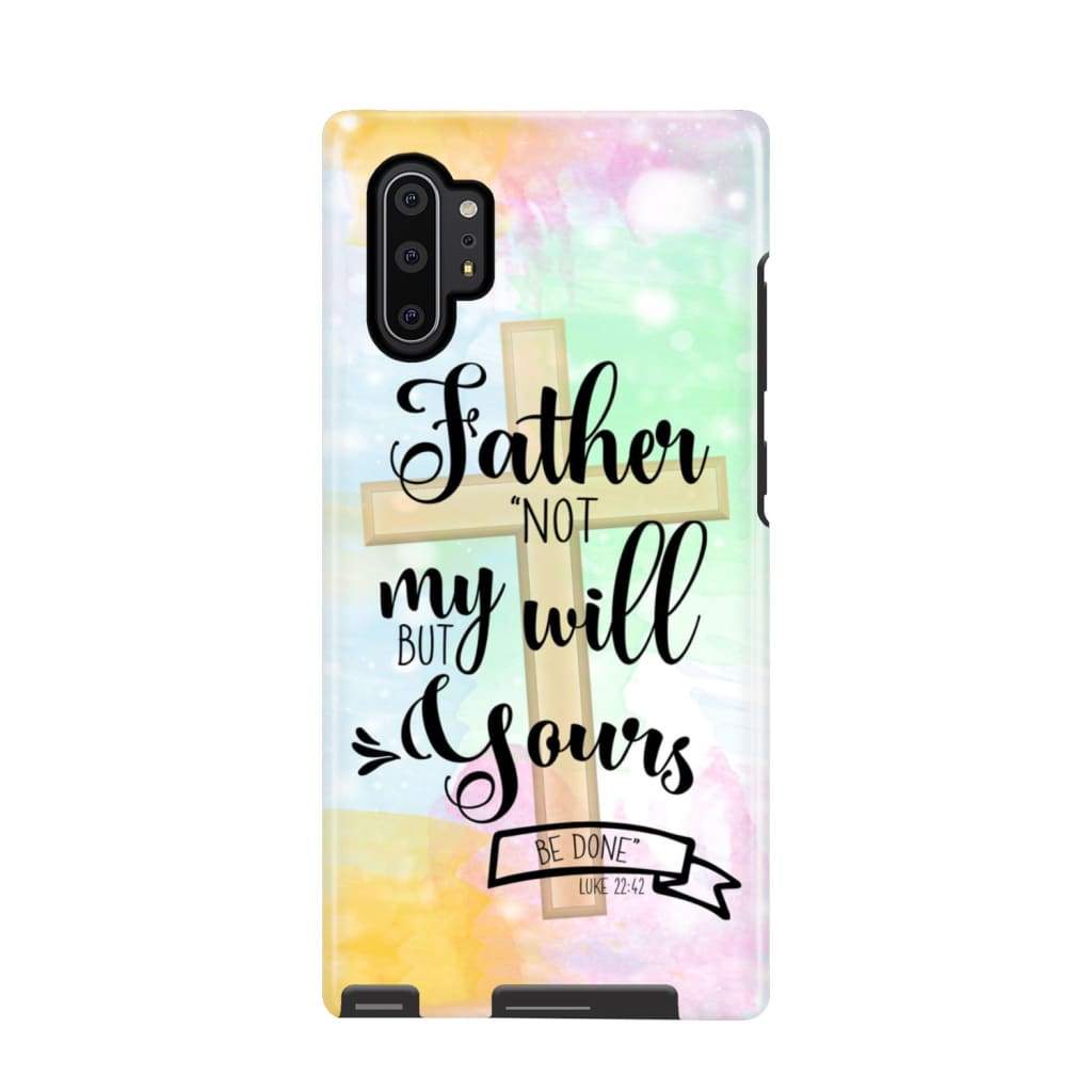 Not My Will But Yours Be Done Luke 2242 Bible Verse Phone Case - Scripture Phone Cases - Iphone Cases Christian