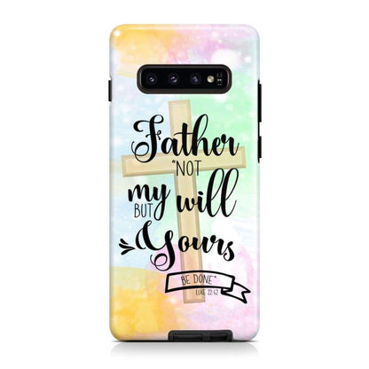 Not My Will But Yours Be Done Luke 2242 Bible Verse Phone Case - Scripture Phone Cases - Iphone Cases Christian