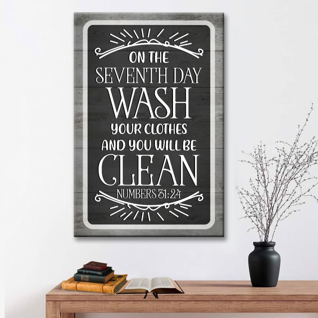 Numbers 3124 On The Seventh Day Wash Your Clothes Canvas Wall Art - Christian Canvas Prints - Bible Verse Canvas