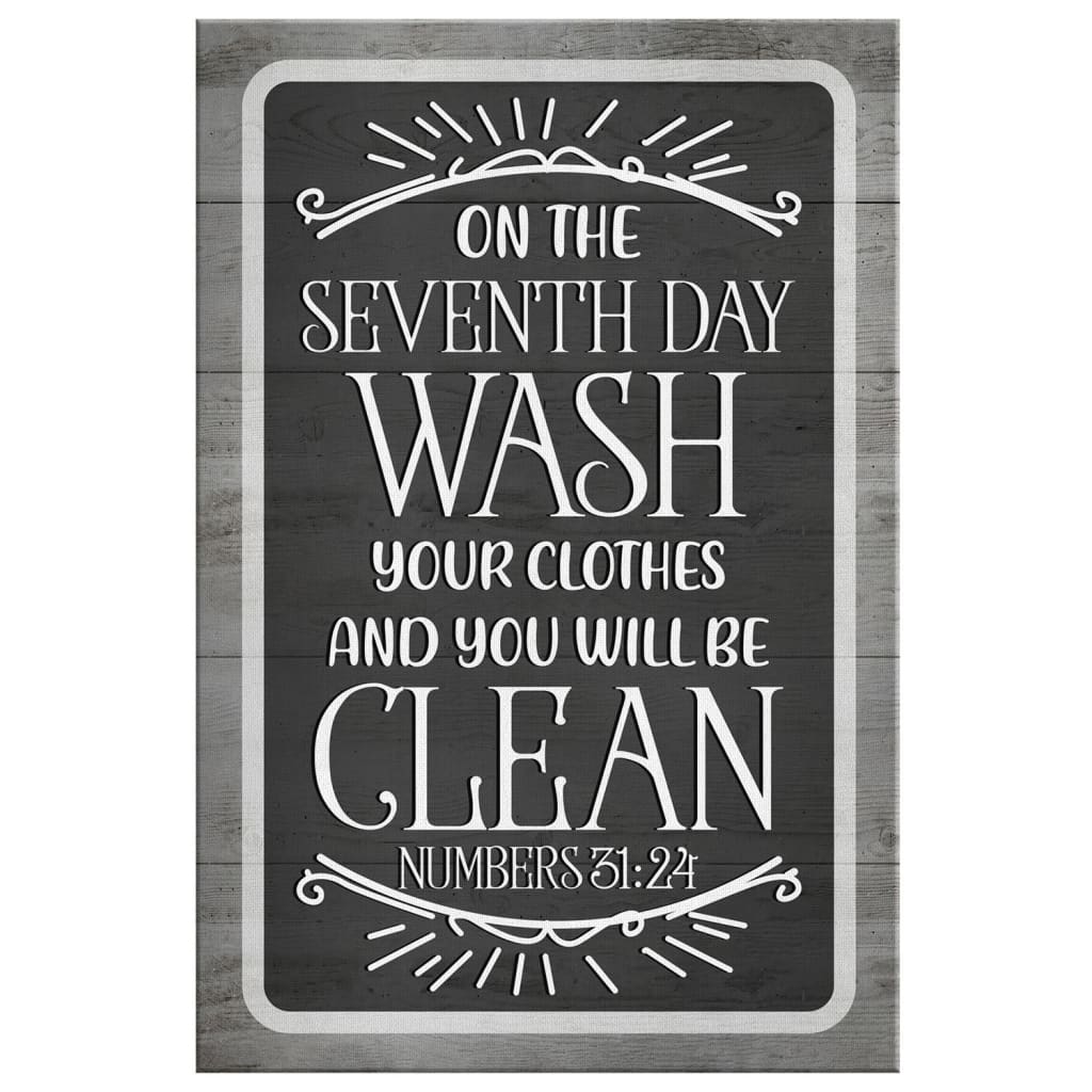 Numbers 3124 On The Seventh Day Wash Your Clothes Canvas Wall Art - Christian Canvas Prints - Bible Verse Canvas
