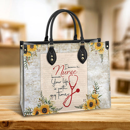 Nurse Because Your Life Is Worth My Time Leather Bag - Women's Pu Leather Bag - Best Mother's Day Gifts