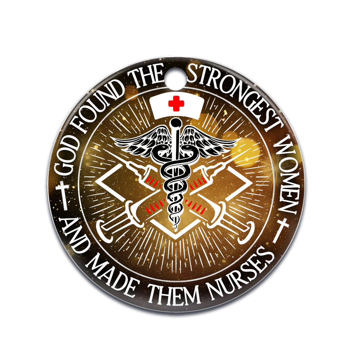 Nurse God Found The Strongest Women Ceramic Circle Ornament - Decorative Ornament - Christmas Ornament
