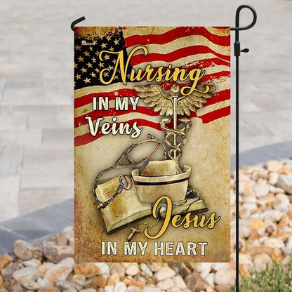 Nurse Nursing In My Veins Jesus In My Heart House Flags - Christian Garden Flags - Outdoor Christian Flag