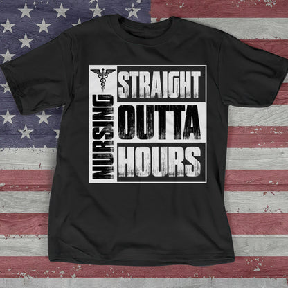 Straight Outta Hours Funny Nursing T-Shirt - Nursing Gift - Nursing Shirt - Ciaocustom