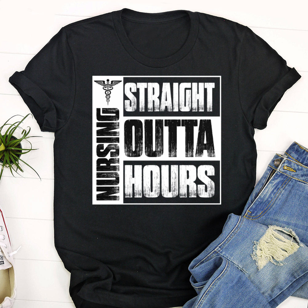 Straight Outta Hours Funny Nursing T-Shirt - Nursing Gift - Nursing Shirt - Ciaocustom