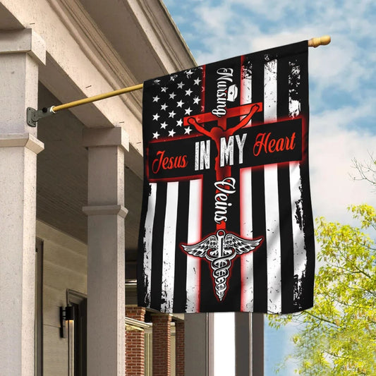 Nursing In My Veins Jesus In My Heart House Flags - Christian Garden Flags - Outdoor Christian Flag