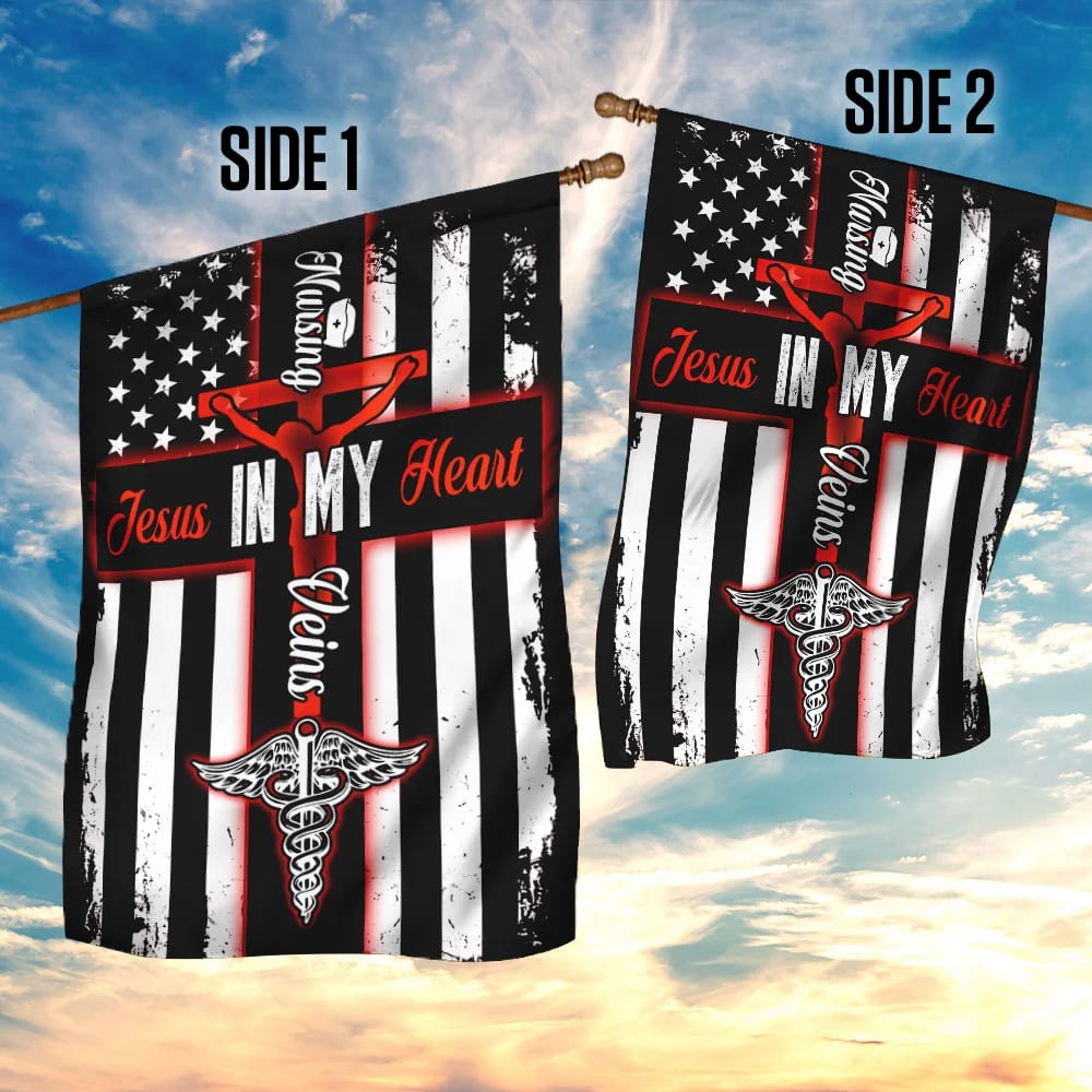 Nursing In My Veins Jesus In My Heart House Flags - Christian Garden Flags - Outdoor Christian Flag