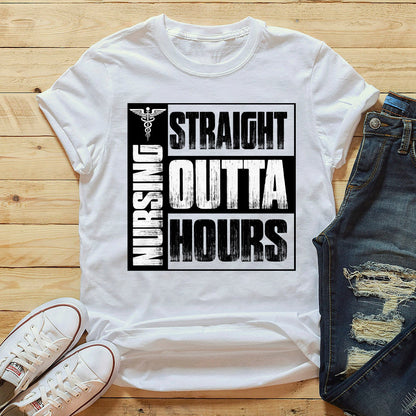 Straight Outta Hours Funny Nursing T-Shirt - Nursing Gift - Nursing Shirt - Ciaocustom