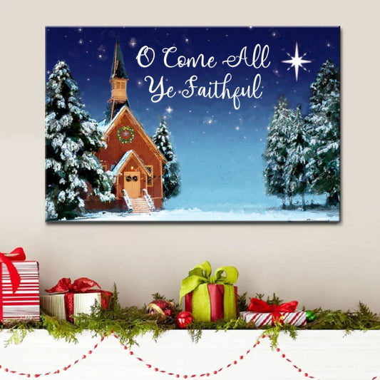 O Come All Ye Faithful Christmas Wall Art Canvas - Religious Wall Decor