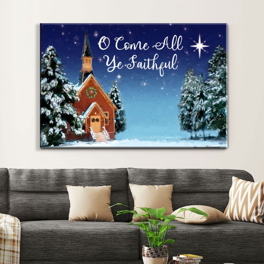 O Come All Ye Faithful Christmas Wall Art Canvas - Religious Wall Decor