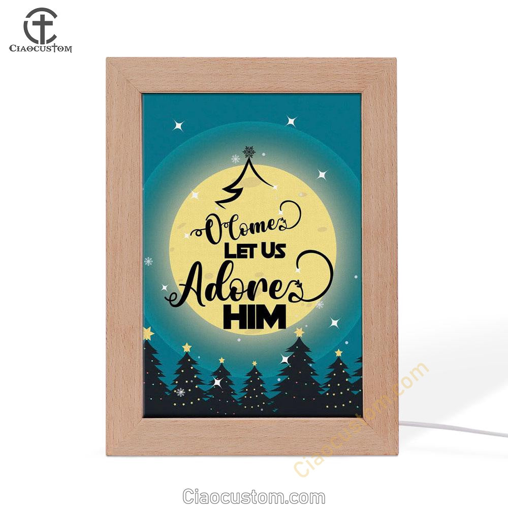 O Come Let Us Adore Him Christmas Tree Frame Lamp Prints - Bible Verse Wooden Lamp - Scripture Night Light