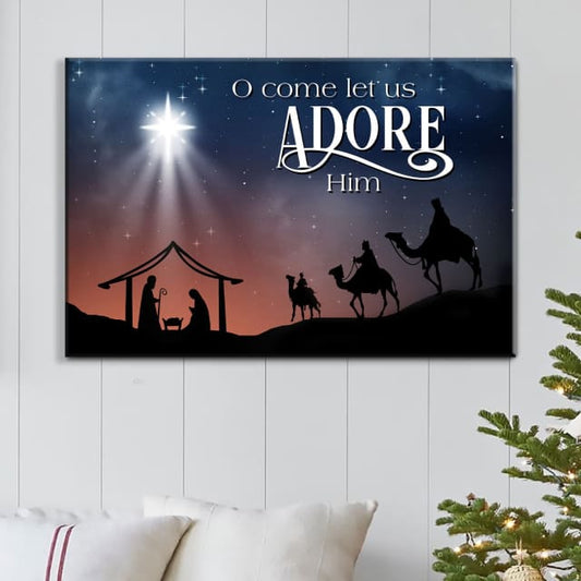 O Come Let Us Adore Him, Three Wise Men, Christmas Wall Art Canvas - Religious Wall Decor